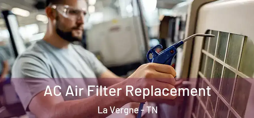  AC Air Filter Replacement La Vergne - TN