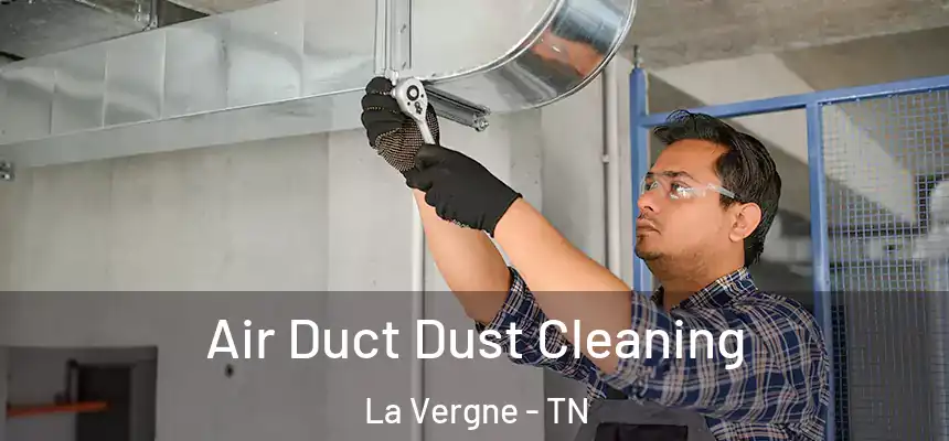  Air Duct Dust Cleaning La Vergne - TN