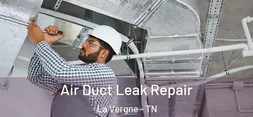  Air Duct Leak Repair La Vergne - TN