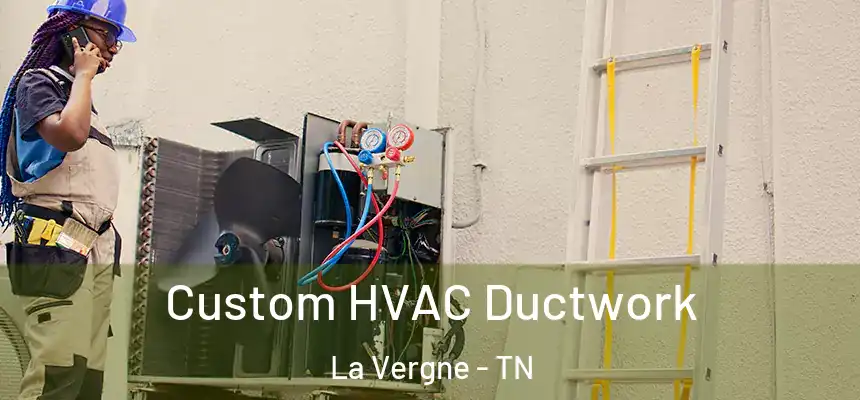  Custom HVAC Ductwork La Vergne - TN