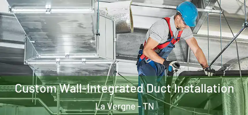  Custom Wall-Integrated Duct Installation La Vergne - TN