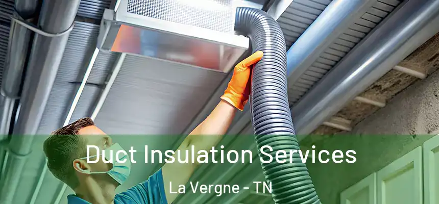 Duct Insulation Services La Vergne - TN