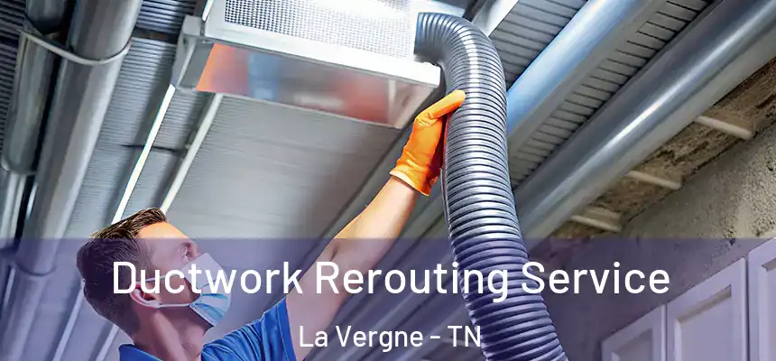  Ductwork Rerouting Service La Vergne - TN