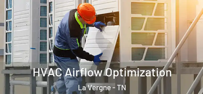  HVAC Airflow Optimization La Vergne - TN