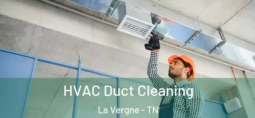  HVAC Duct Cleaning La Vergne - TN