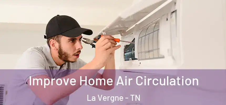  Improve Home Air Circulation La Vergne - TN