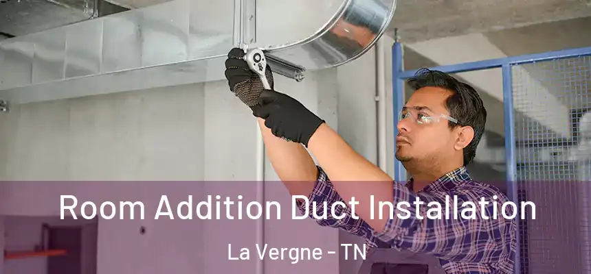  Room Addition Duct Installation La Vergne - TN