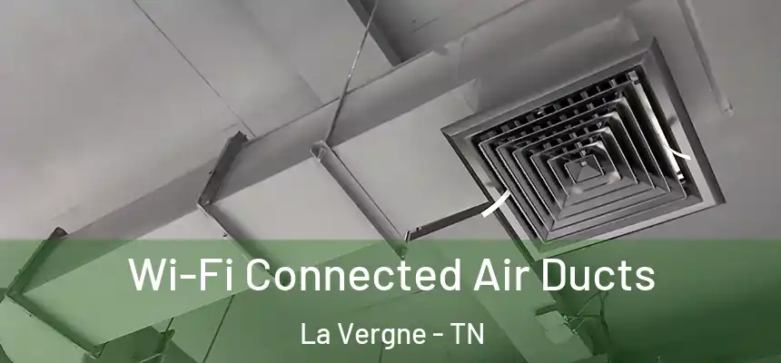 Wi-Fi Connected Air Ducts La Vergne - TN